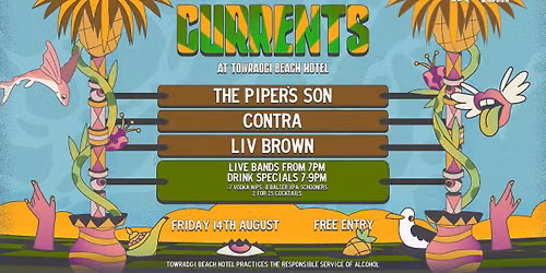 CURRENTS W\/ The Pipers Son \/\/ Contra \/\/ Liv Brown