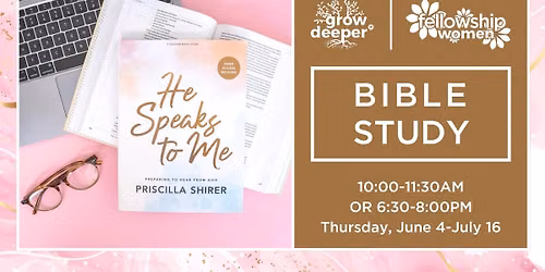 HE SPEAKS TO ME: PREPARING TO HEAR FROM GOD WOMEN'S BIBLE STUDY