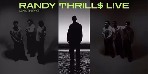 RANDY THRILL$ L!VE - Sonic Embrace