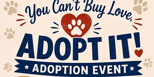 You Can't Buy Love...Adopt! Don't Shop 