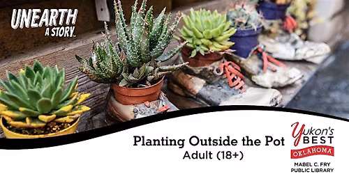 Planting Outside the Pot - Adults