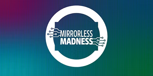 Mirrorless Madness 2026 | Roberts Camera