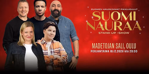 Suomi Nauraa Stand Up Show 18.12.2026 Oulu, Madetojan sali