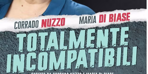 TOTALMENTE INCOMPATIBILI con Corrado NUZZO e Maria DI BIASE
