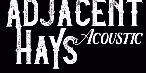 Adjacent Hays Acoustic Comes To HeyDay GVL!