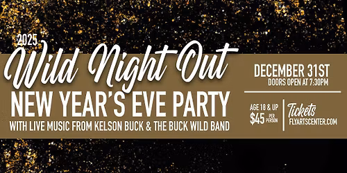 2025 Wild Night Out New Year's Eve Party With Live Music From Kelson Buck & The Buckwild Band
