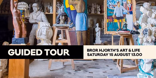 Guided tour : Bror Hjorth's art & life