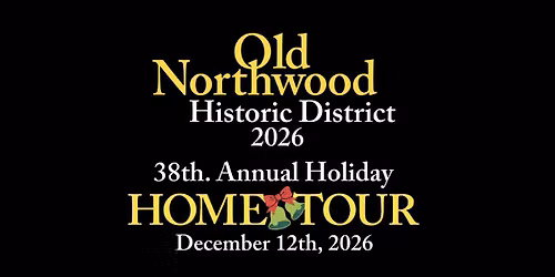 Old Northwood's 38th Annual Holiday Home Tour \ud83c\udf84\u2728