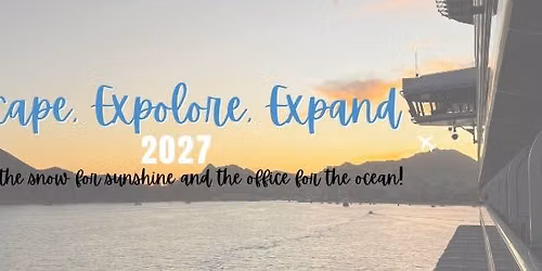 Escape. Explore. Expand. 2027