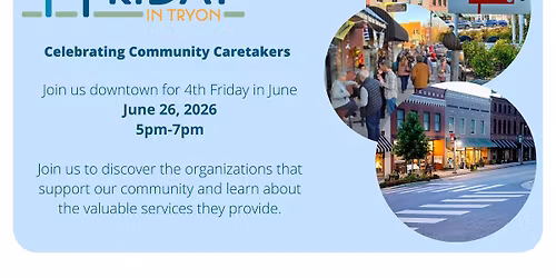 4th Friday in Tryon - Community Caretakers\/Historic Preservation Month 