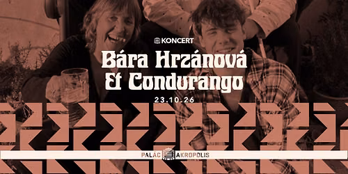 B\u00e1ra Hrz\u00e1nov\u00e1 & Condurango + support: MarZ
