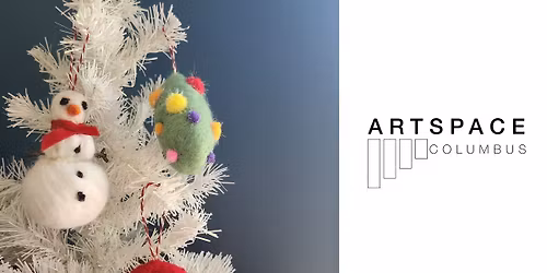 Needle Felted Holiday Ornament Workshop