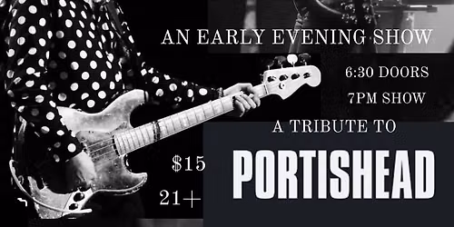 "an early evening with" SOUR TIMES - a tribute to Portishead