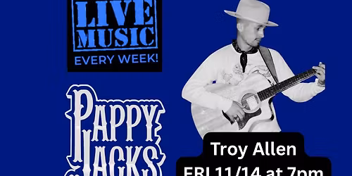 Live Music featuring Troy Allen at Pappy Jacks in Decatur, TX!