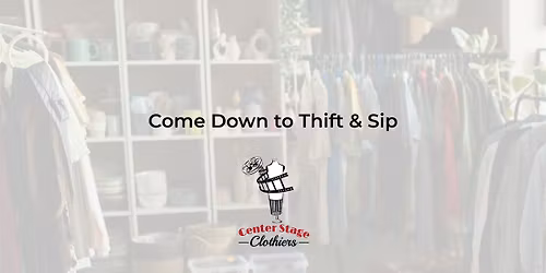 Thift & Sip Pop-Up Shop | Center Stage Clothiers