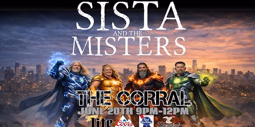 SISTA AND THE MISTERS: CAPES, CHAOS & THE CORRAL
