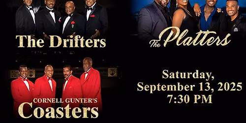 The Drifters, The Platters, and Cornell Gunter's Coasters at American Music Theatre
