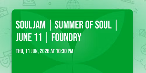SoulJam | Summer of Soul | June 11 | Foundry