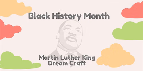 Black History Month Martin Luther King Jr Dream Craft at Leytonston Library