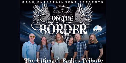 On the Border: The Ultimate Eagles Tribute