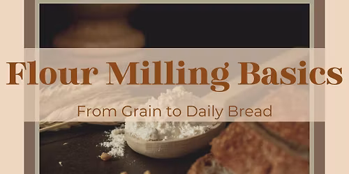 Flour Milling Basics | Adults and Teens 12+ | November 15