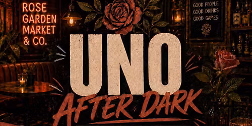 \u2728UNO AFTER DARK: An Uno Tournament Game Night & Social\ud83c\udf1f Thursday, June 11th | 7pm - 10pm\ud83c\udf39