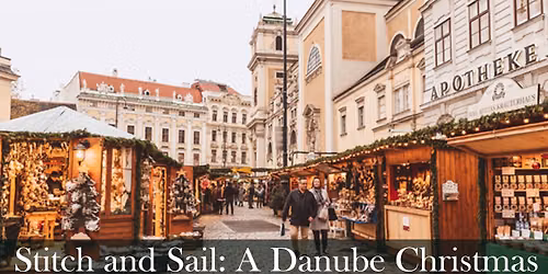 Stitch & Sail Christmas Market Cruise