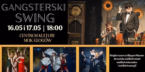 G\u0141OG\u00d3W \u2728 GANGSTERSKI SWING \u2728- widowisko muzyczne