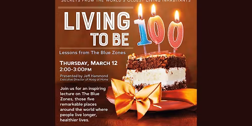 Living to 100: Secrets from the Blue Zones