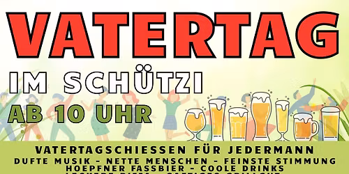 VATERTAGSCHIESSEN im Sch\u00fctzi