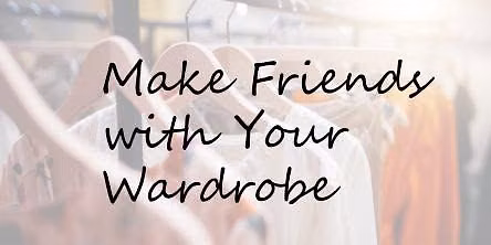 Make Friends with Your Wardrobe workshop