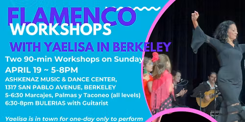 Flamenco Workshops w\/ Yaelisa in Berkeley April 19