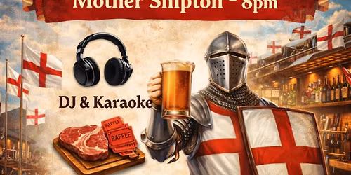 ST George\u2019s Party at The Mother Shipton \ud83c\udff4\udb40\udc67\udb40\udc62\udb40\udc65\udb40\udc6e\udb40\udc67\udb40\udc7f\ud83d\udc09