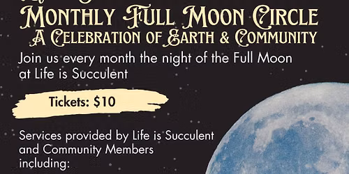 Monthly Full Moon Circle at Life is Succulent