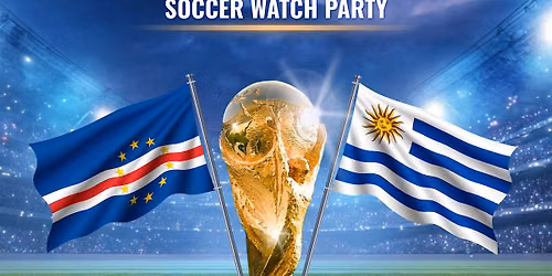 World Cup Watch Party: Cape Verde vs. Uruguay