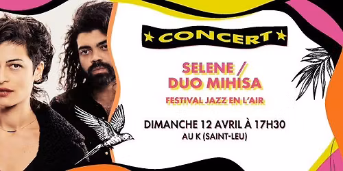 SELENE \/ DUO MIHISA \u00b7 Festival Jazz en l'air \u00b7 AU K  (Saint-Leu)