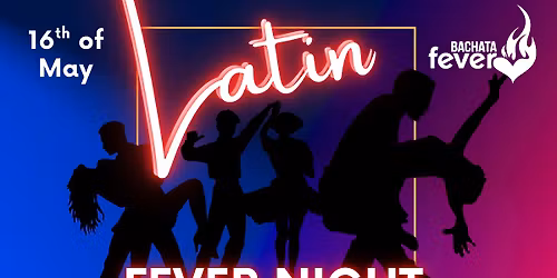 Latin Fever Night! Indoor season closing