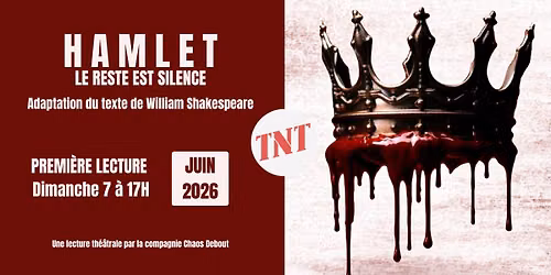 HAMLET (Le reste est silence) - Lecture Th\u00e9\u00e2trale au TNT \u00e0 Nantes
