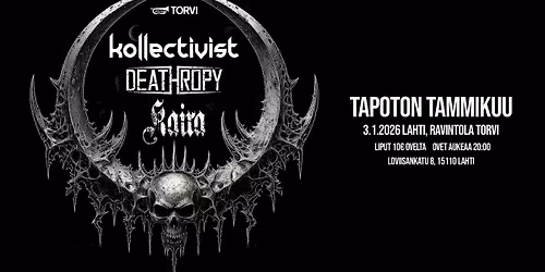 Tapoton tammikuu! Kollectivist, Deathropy, Kaira \/ Torvi, Lahti
