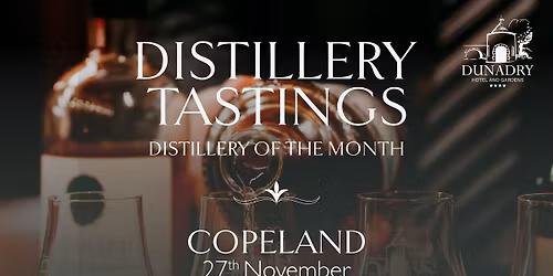 Copeland Distillery Whiskey Tasting - The Cellar at Dunadry Hotel and Gardens