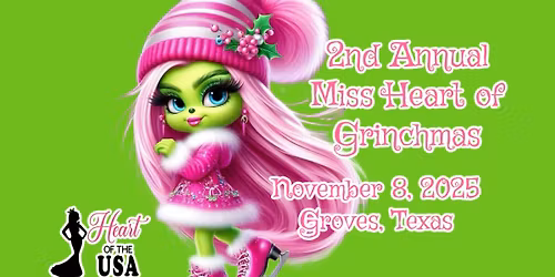 2nd Annual Southeast Texas Miss Heart of Grinchmas