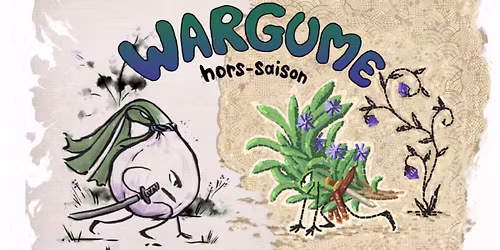 Wargume hors saison : aromates, pr\u00eats... PARTEZ ! - Mai 2026