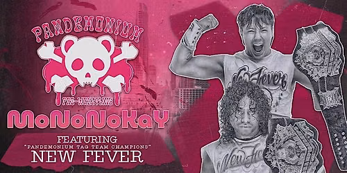 Pandemonium Pro Wrestling: Mononokay