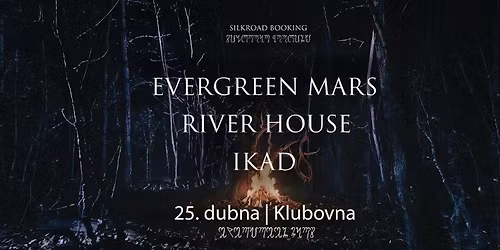 Evergreen Mars (HU\/TR) + River house (CZ) + IKAD (SRB) | Klubovna