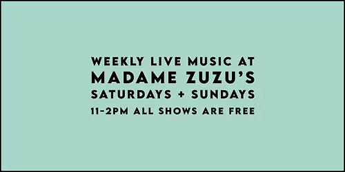 Free Live Music at Madame ZuZu's