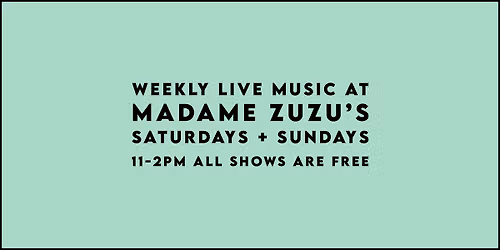 Free Live Music at Madame ZuZu's