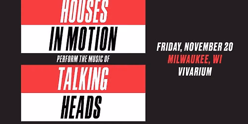 Houses in Motion Perform the Music of The Talking Heads at the Vivarium