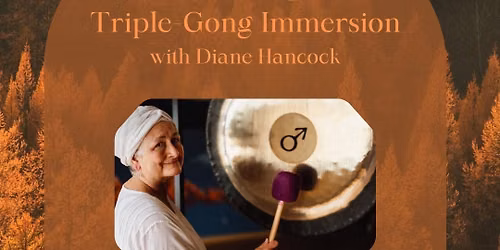 Autumnal Equinox Triple-Gong Immersion with Diane Hancock 