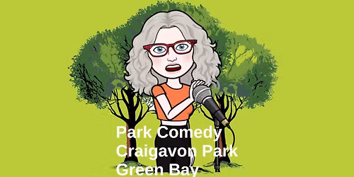 Free Comedy, Craigavon Park, Blockhouse & Green Bays
