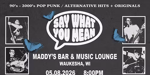 Say What You Mean @ Maddy's Bar & Music Lounge
